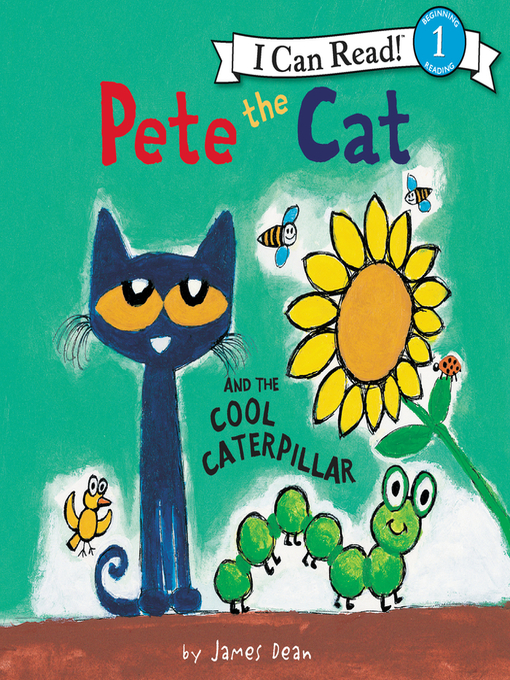 Title details for Pete the Cat and the Cool Caterpillar by James Dean - Wait list